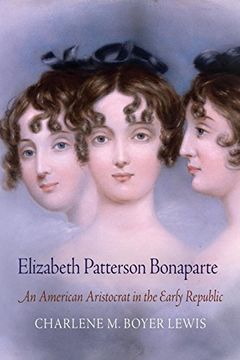 portada Elizabeth Patterson Bonaparte: An American Aristocrat in the Early Republic (en Inglés)