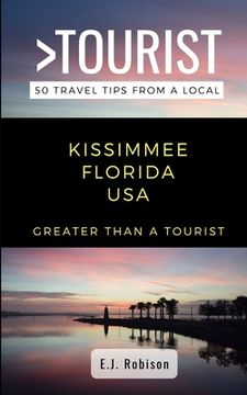 portada Greater Than a Tourist-Kissimmee Florida USA: 50 Travel Tips from a Local (in English)