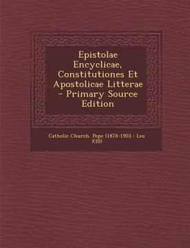 portada Epistolae Encyclicae, Constitutiones Et Apostolicae Litterae (in Latin)