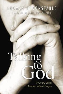 portada talking to god: what the bible teaches about prayer (en Inglés)