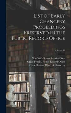 portada List of Early Chancery Proceedings Preserved in the Public Record Office; v.6=no.48 (en Inglés)