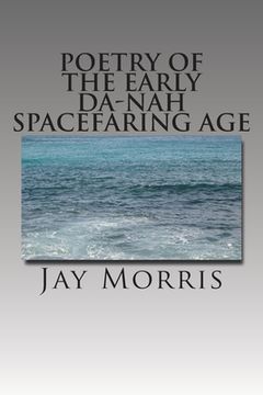 portada Poetry of the Early Da-Nah Spacefaring Age (en Inglés)