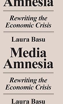 portada Media Amnesia: Rewriting the Economic Crisis (in English)