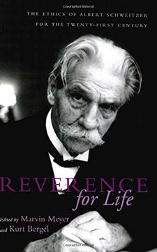 portada Reverence for Life: The Ethics of Albert Schweitzer for the Twenty-First Century (en Inglés)