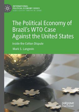 portada The Political Economy of Brazil's Wto Case Against the United States: Inside the Cotton Dispute