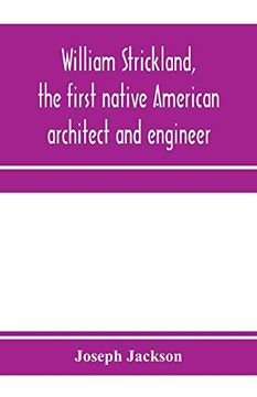 portada William Strickland, the First Native American Architect and Engineer 