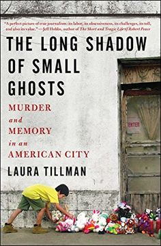 portada The Long Shadow of Small Ghosts: Murder and Memory in an American City
