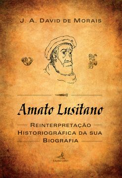 portada Amato Lusitano - Uma reinterpretação historiográfica da sua biografia