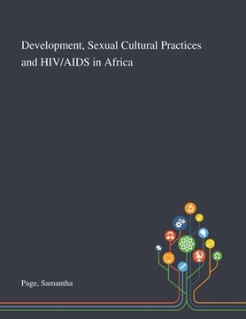 portada Development, Sexual Cultural Practices and HIV/AIDS in Africa (en Inglés)