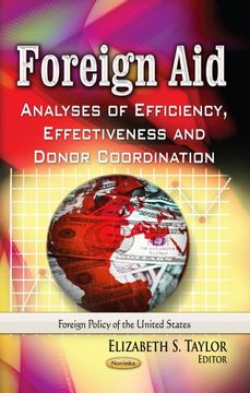 portada Foreign Aid: Analyses of Efficiency, Effectiveness and Donor Coordination (Foreign Policy of the United States) (en Inglés)