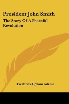 portada president john smith: the story of a peaceful revolution (en Inglés)