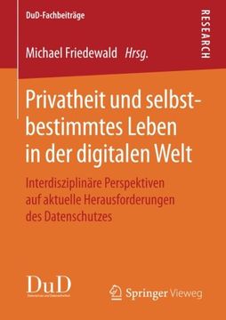 portada Privatheit und Selbstbestimmtes Leben in der Digitalen Welt: Interdisziplinäre Perspektiven auf Aktuelle Herausforderungen des Datenschutzes (Dud-Fachbeiträge) (in German)