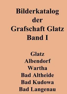 portada Bilderkatalog der Grafschaft Glatz: Band 1 (en Alemán)