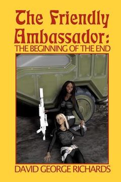 portada the friendly ambassador: the beginning of the end (en Inglés)