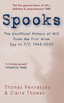 portada Spooks the Unofficial History of Mi5 from the First Atom Spy to 7/7 1945-2009 (en Inglés)