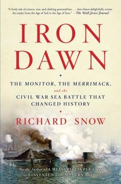 portada Iron Dawn: The Monitor, the Merrimack, and the Civil war sea Battle That Changed History 