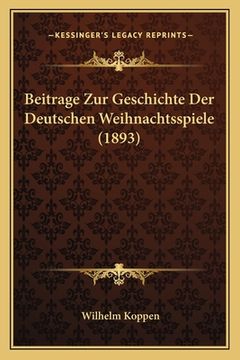 portada Beitrage Zur Geschichte Der Deutschen Weihnachtsspiele (1893) (in German)