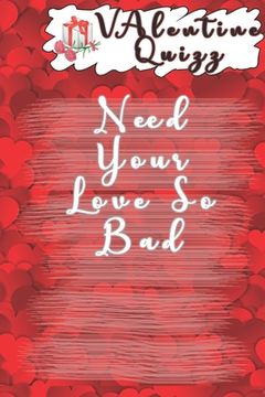 portada Valentine QuizzNeed Your Love So Bad: Word scramble game is one of the fun word search games for kids to play at your next cool kids party (en Inglés)