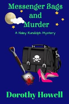 portada Messenger Bags and Murder (A Haley Randolph Mystery) (in English)