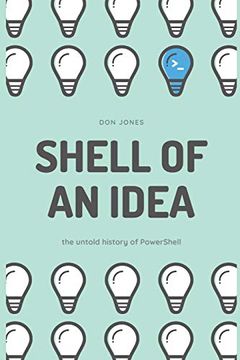 portada Shell of an Idea: The Untold History of Powershell (en Inglés)