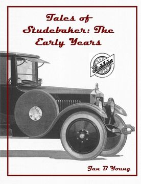 portada Tales of Studebaker: The Early Years (en Inglés)