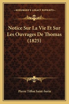 portada Notice Sur La Vie Et Sur Les Ouvrages De Thomas (1825) (en Francés)