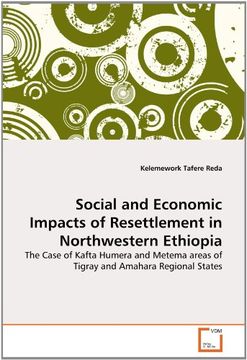 portada Social and Economic Impacts of Resettlement in Northwestern Ethiopia: The Case of Kafta Humera and Metema areas of Tigray and Amahara Regional States