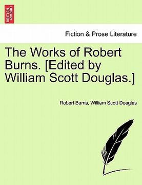 portada the works of robert burns. [edited by william scott douglas.] (en Inglés)