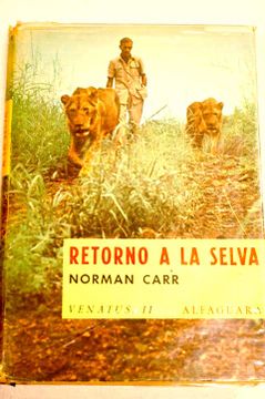 Libro retorno a la selva : historia de dos leones, carr, norman, ISBN  8671570. Comprar en Buscalibre