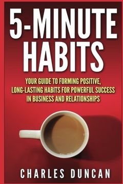 portada 5-Minute Habits: Your guide to forming positive, long-lasting habits for powerful success in business and relationships