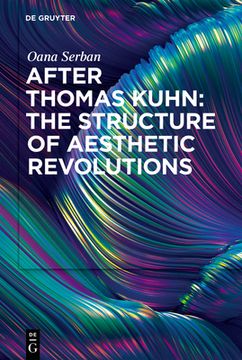portada After Thomas Kuhn: The Structure of Aesthetic Revolutions (in English)