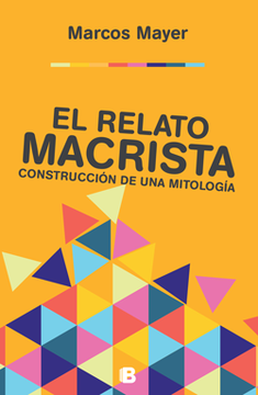 El relato macrista (in Spanish)