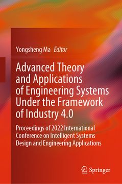 portada Advanced Theory and Applications of Engineering Systems Under the Framework of Industry 4.0: Proceedings of 2022 International Conference on Intellige