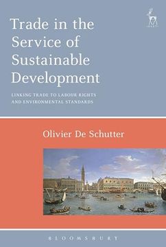 portada Trade in the Service of Sustainable Development: Linking Trade to Labour Rights and Environmental Standards (en Inglés)