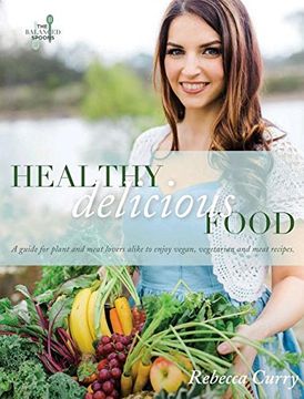 portada Healthy Delicious Food: A guide for plant- and meat-lovers alike to enjoy vegan, vegetarian and meat recipes