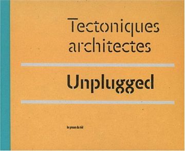 portada Tectoniques Architectes - Unplugged (French Edition) (English and French Edition)