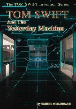 portada 15-Tom Swift and the Yesterday Machine (Hb) (en Inglés)