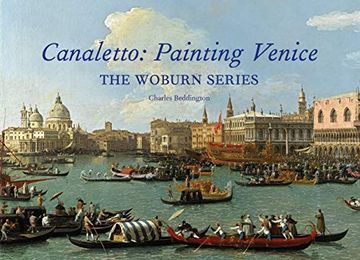 portada Canaletto: Painting Venice: The Woburn Series (en Inglés)
