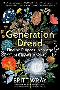 portada Generation Dread: Finding Purpose in an age of Climate Anxiety (en Inglés)