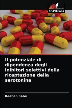 portada Il potenziale di dipendenza degli inibitori selettivi della ricaptazione della serotonina (en Italiano)