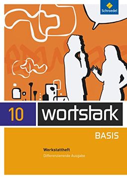 portada Wortstark Basis 10. Werkstattheft. Differenzierende Allgemeine Ausgabe (en Alemán)