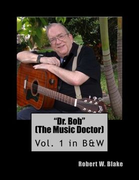 portada Dr. Bob (The Music Doctor) Vol. 1 in B&W: Vol. 1 in B&W (Volume 1)