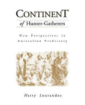 portada Continent of Hunter-Gatherers: New Perspectives in Australian Prehistory (en Inglés)