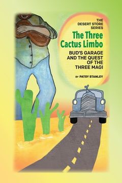 portada The Three Cactus Limbo Bud's Garage and the Quest of the Three Magi (in English)