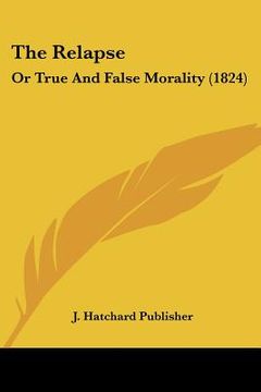 portada the relapse: or true and false morality (1824) (en Inglés)