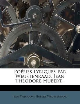 portada Poésies Lyriques Par Weustenraad, Jean Théodore Hubert... (en Francés)