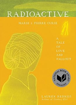 Radioactive: Marie & Pierre Curie: A Tale of Love and Fallout (en Inglés)