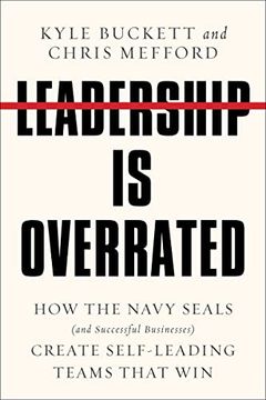 portada Leadership is Overrated: How the Navy Seals (And Successful Businesses) Create Self-Leading Teams That win (in English)