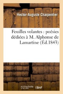 portada Feuilles Volantes: Poesies Dediees A M. Alphonse de Lamartine (Littérature)