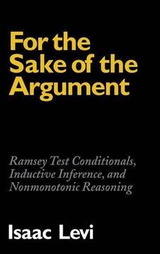portada For the Sake of the Argument: Ramsey Test Conditionals, Inductive Inference and Nonmonotonic Reasoning (en Inglés)